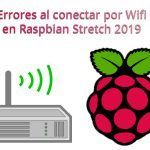errores conectar wifi raspbian stretch 2019